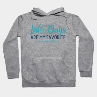 Lake Days are My Favorite - Smith Mountain Lake Hoodie